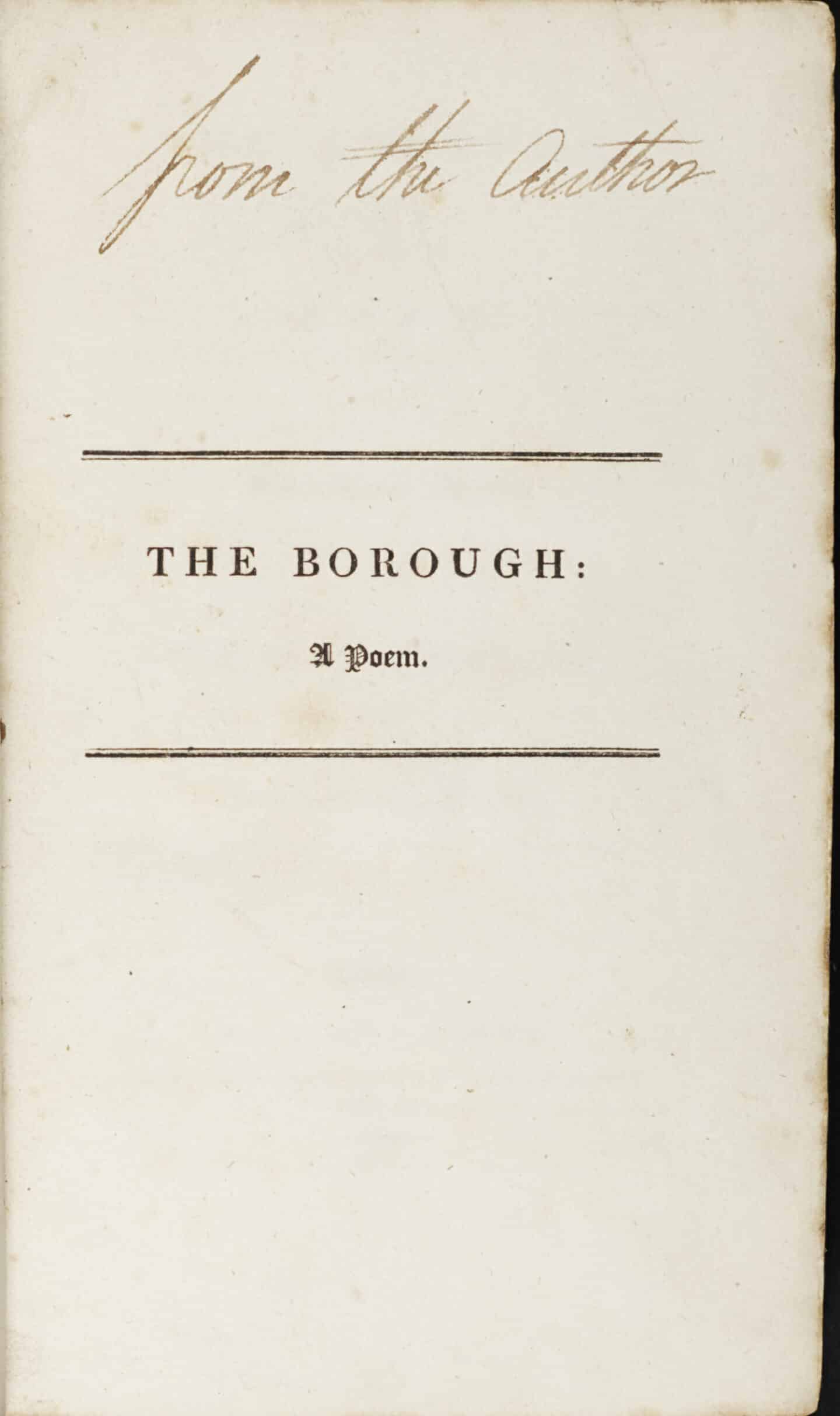 Old title page of "The Borough: A Poem", with a handwritten inscription at the top that reads "From the author"